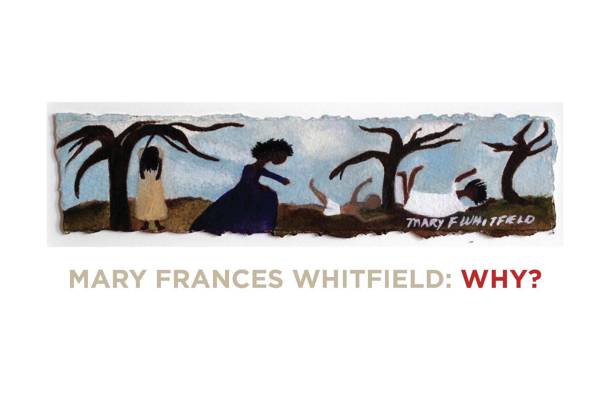 Mary Frances Whitfield: Why?