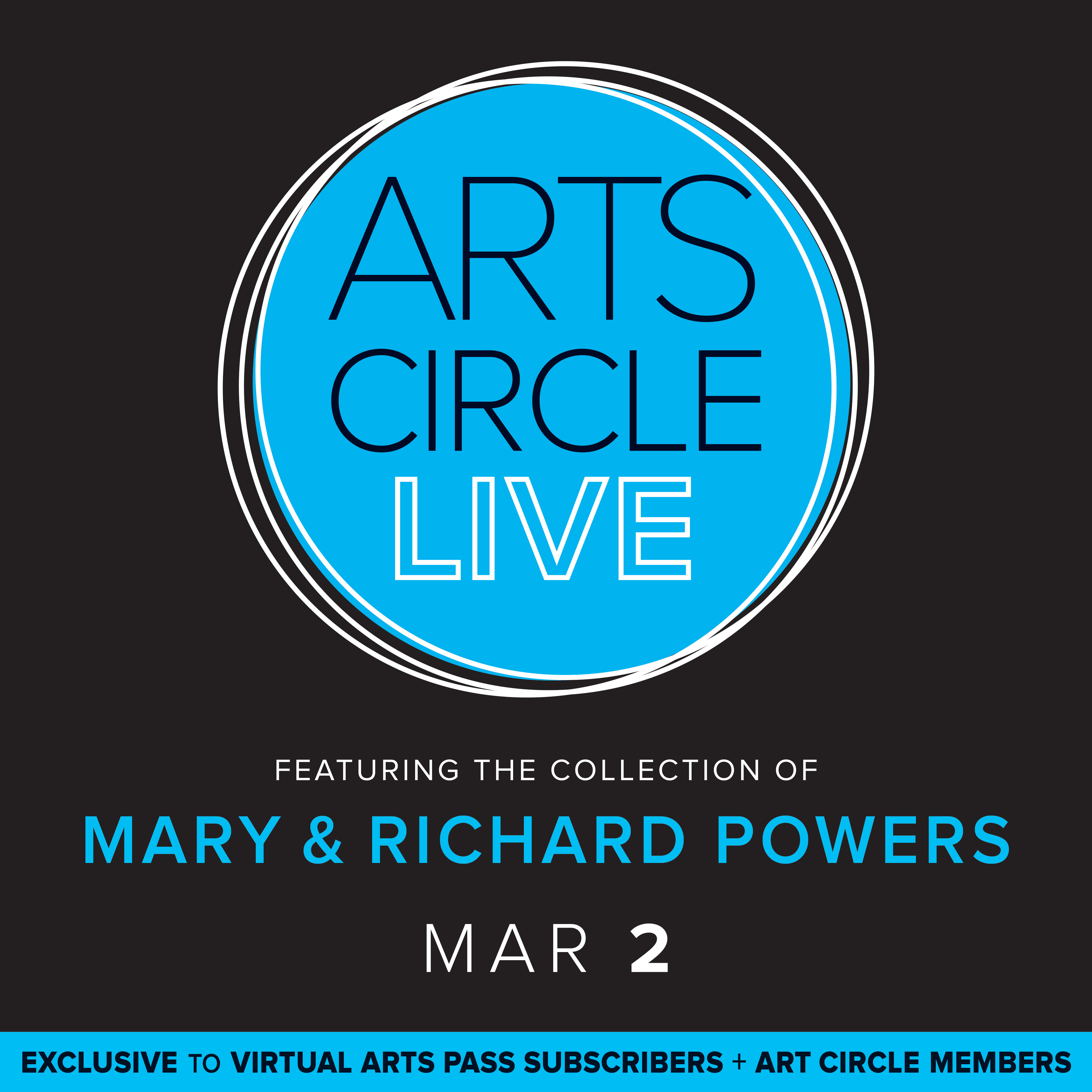 Arts Circle + Virtual Arts Pass Mary and Richard Powers
