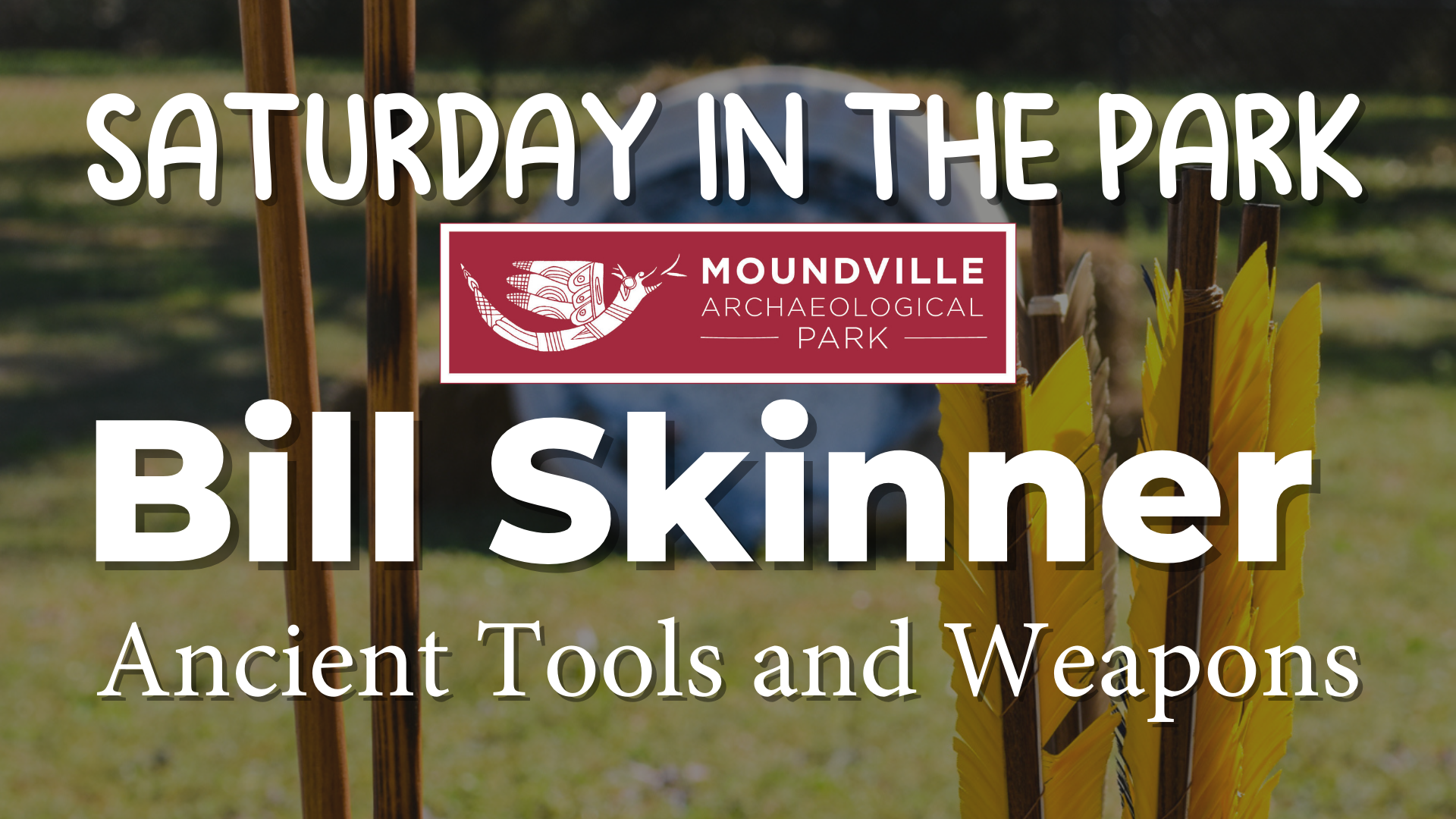 Saturday in the Park: Ancient Tools & Weapons